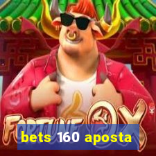 bets 160 aposta